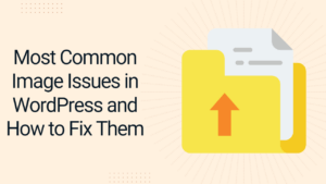 Most Common Image Issues in WordPress and How to Fix Them