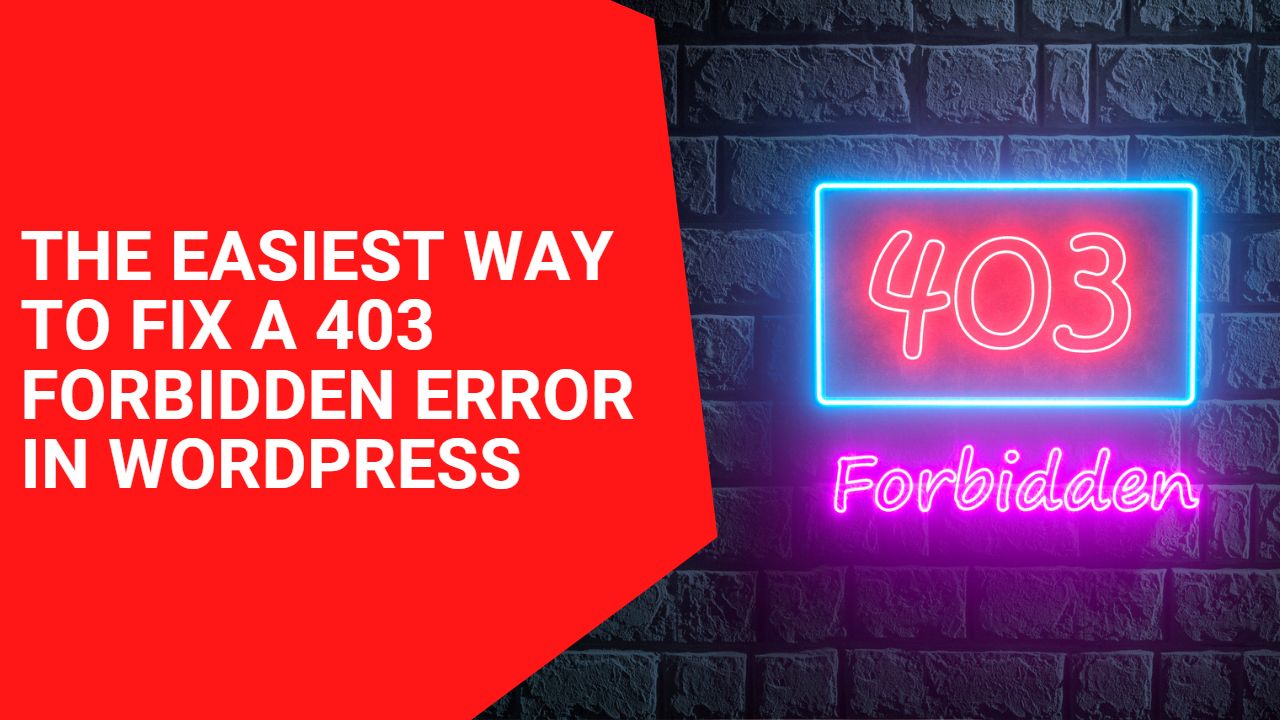 How to Fix 403 Forbidden Error in WordPress? Proven Methods