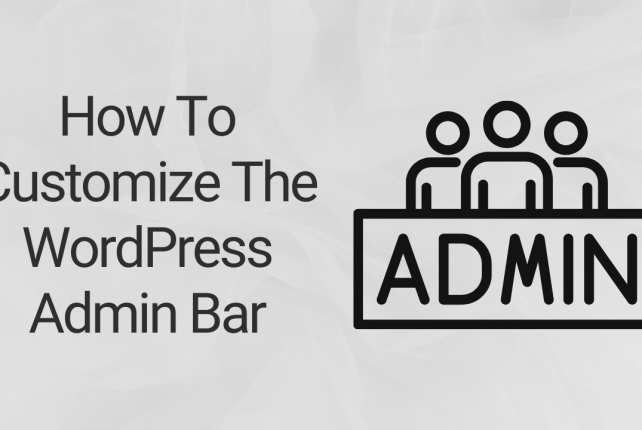 How To Customize The WordPress Admin Bar